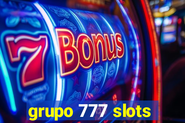 grupo 777 slots